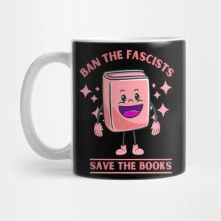 Ban the Fascists Save the Books Pink Mascot for Reading Enthusiasts Mug